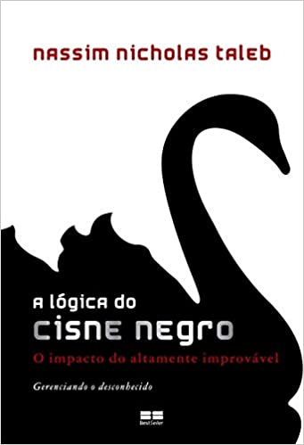 A lógica do Cisne Negro - Nassim Nicholas Taleb