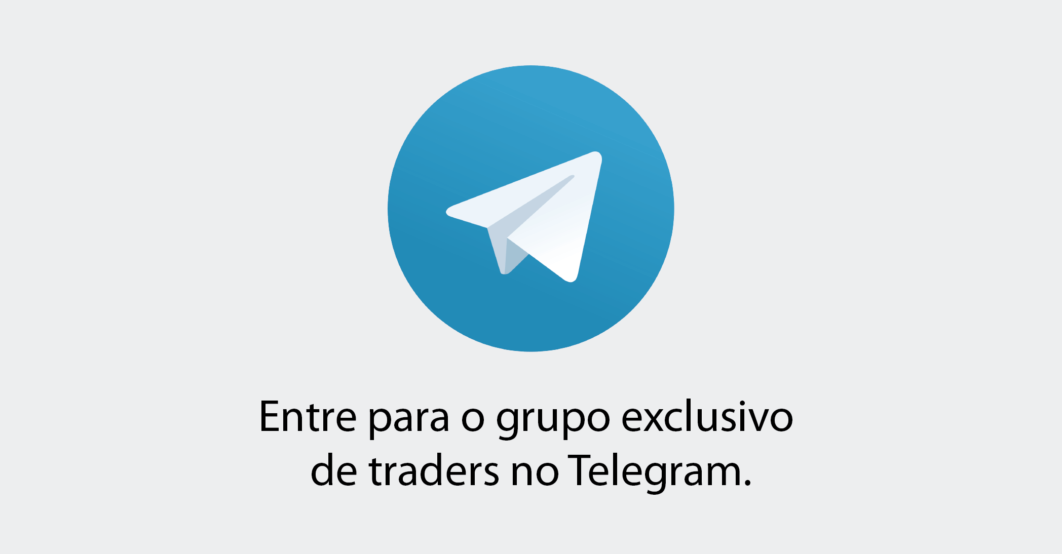 Entre para o grupo exclusivo para traders no Telegram